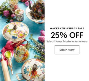 Image of sale on MACKENZIE-CHILDS SALE 25% OFF